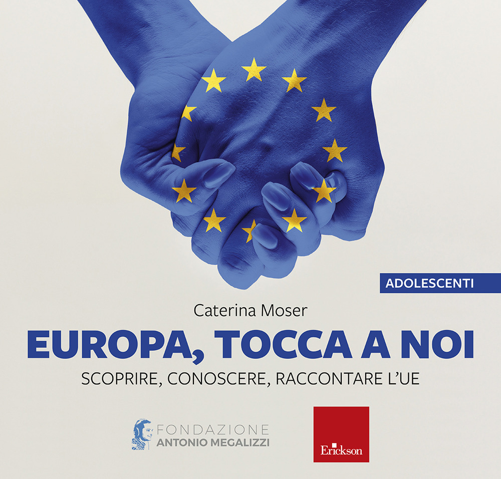 Europa, tocca a noi - disponibile presso l'editore. Scoprire, conoscere, raccontare l’UE