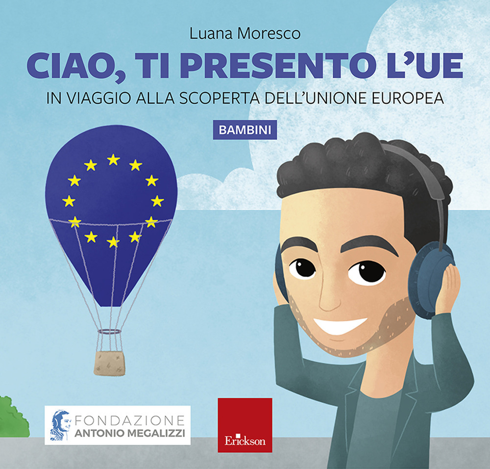 Ciao, ti presento l’UE - disponibile presso l'editore. In viaggio alla scoperta dell’Unione Europea
