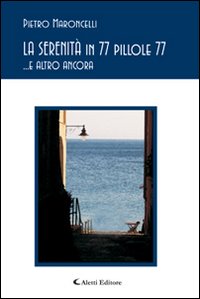 La serenità in 77 pillole 77... e altro ancora