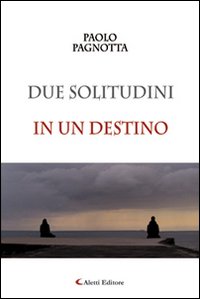 Due solitudini in un destino