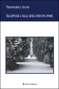 Dell'amore e delle altre finzioni umane