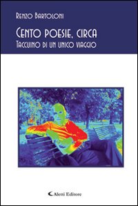 Cento poesie, circa. Taccuino di un unico viaggio