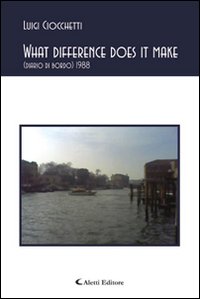 What difference does it make. (Diario di bordo) 1988