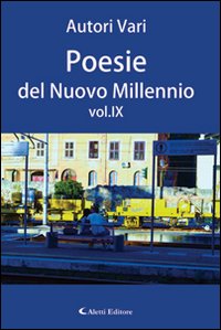 Poesie del nuovo millennio. Vol. 9