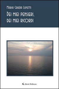 Dei miei pensieri, dei miei ricordi