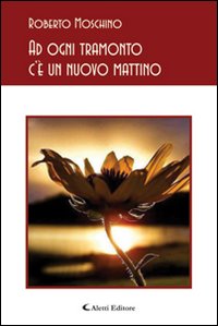 Ad ogni tramonto c'è un nuovo mattino