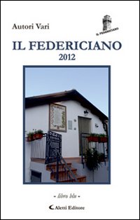 Il Federiciano 2012. Libro blu