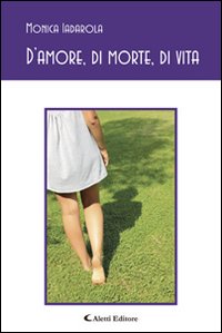 D'amore, di morte, di vita