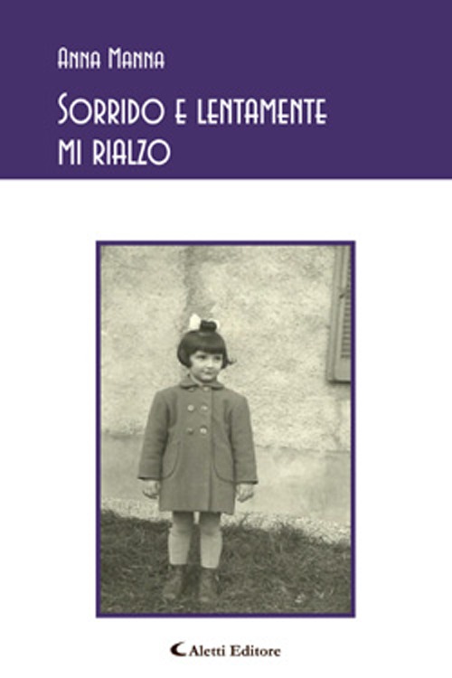 Sorrido e lentamente mi rialzo