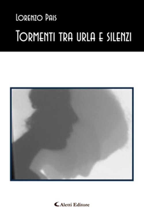 Tormenti tra urla e silenzi