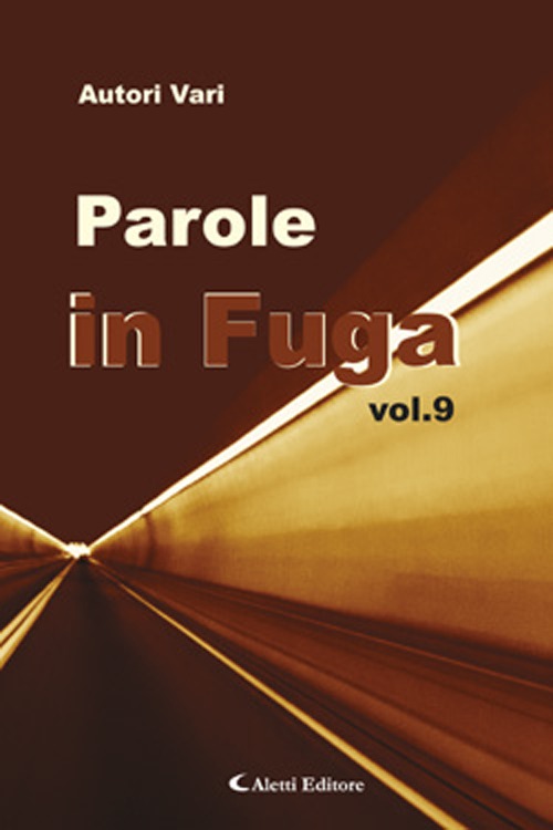 Parole in fuga. Vol. 9