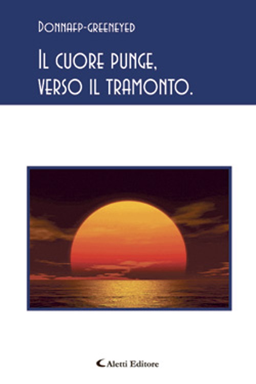 Il cuore punge, verso il tramonto