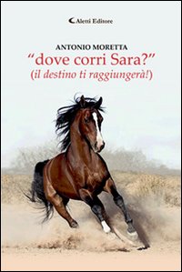 «Dove corri Sara?» (il destino ti raggiungerà!)