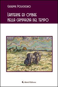 Lanterne ed ombre nella campagna del tempo