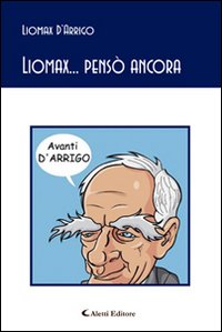 Liomax... pensò ancora