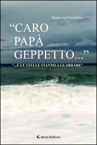 «Caro papà Geppetto...»-«... E le stelle stanno a guardare»