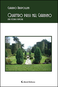 Quattro passi nel giardino. Una storia d'amore