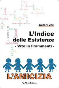 L'indice delle esistenze-Vite in frammenti-L'amicizia