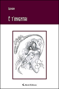 E t'inventai
