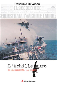 L'Achille Lauro il dirottamento, la verità