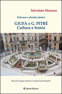Giufà e G. Pitrè. Cultura e ironia. Palermo a sfondo storico