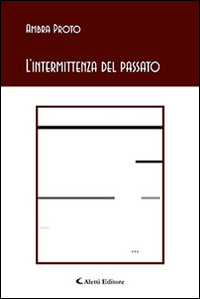 L'intermittenza del passato