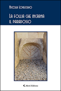 La follia che incarna il paradosso