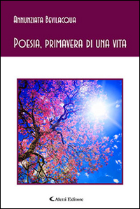 Poesia, primavera di una vita