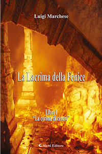 La corona di cenere. La Lacrima della Fenice. Vol. 1
