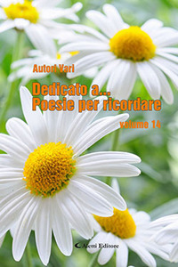 Dedicato a... Poesie per ricordare. Vol. 14