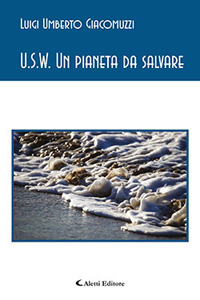 U.S.W. Un pianeta da salvare