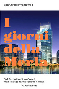 I giorni della merla. Dal taccuino di un coach, maxi-intrigo farmaceutico e saggi