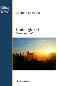 I miei giorni. «Zirraragarria»