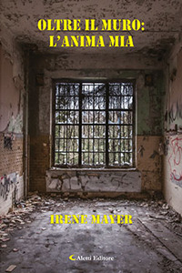 Oltre il muro: l'anima mia