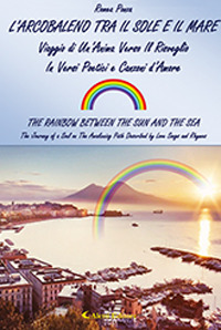 L'arcobaleno tra il sole e il mare (The rainbow between the sun and the sea)