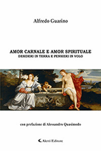 Amor carnale e amor spirituale. Desideri in terra e pensieri in volo