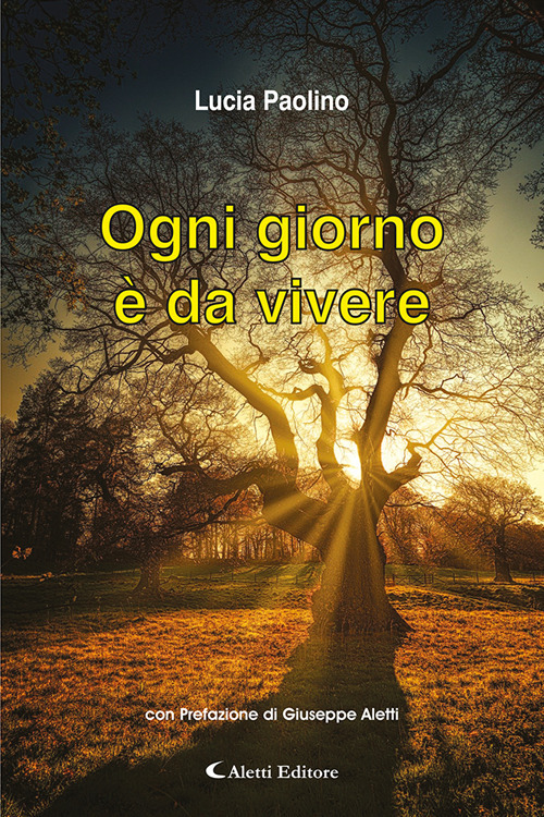 Ogni giorno è da vivere