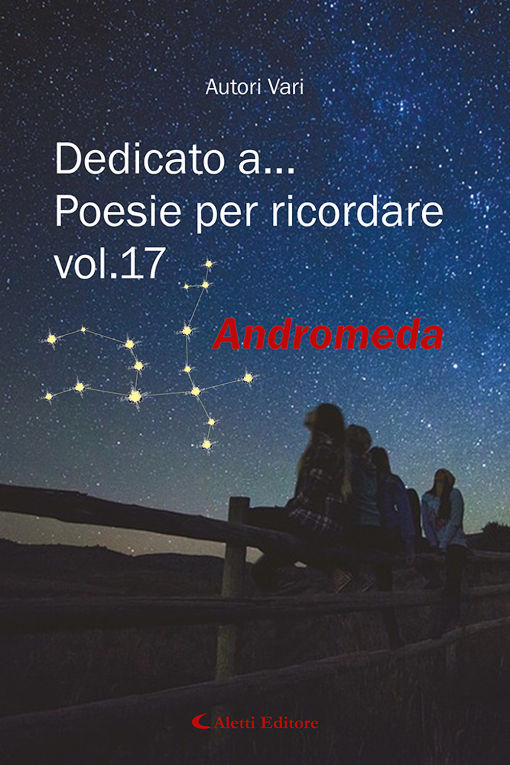 Dedicato a... Poesie per ricordare. Vol. 17