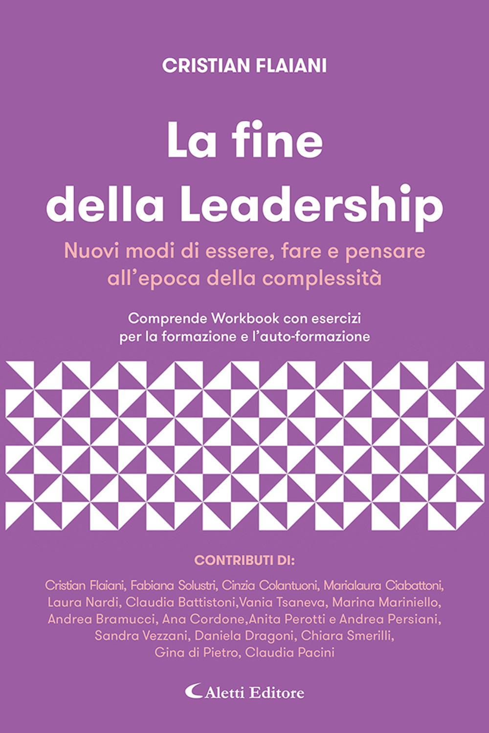 La fine della leadership. Nuovi modi di essere, fare e pensare all'epoca della complessità. Comprende workbook con esercizi per la formazione e l'auto-formazione «gestaltung»