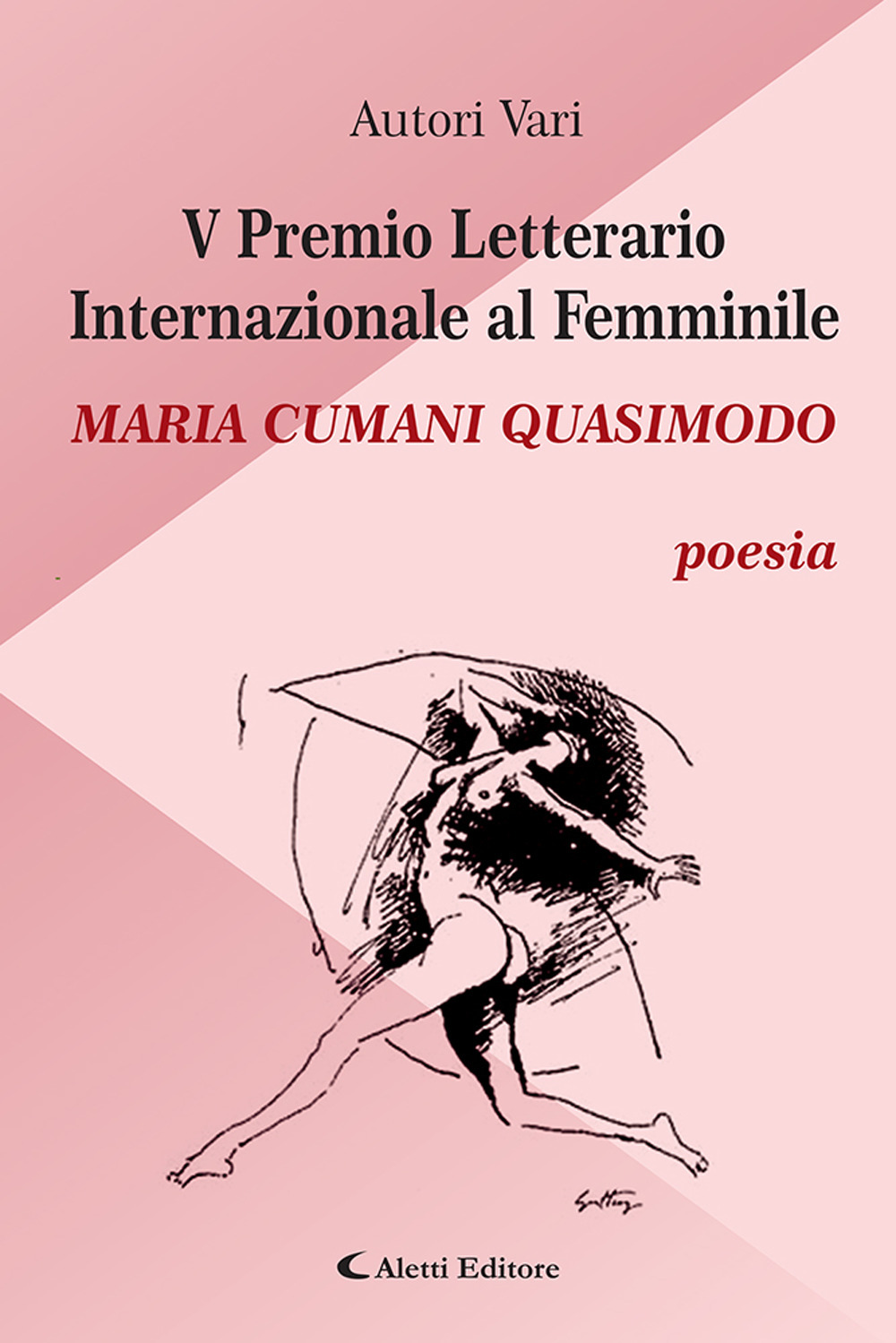 5° Premio Letterario Internazionale al Femminile Maria Cumani Quasimodo. Poesia