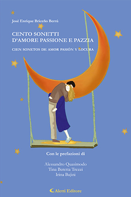 Cento sonetti d'amore passione e pazzia - Cien sonetos se amor pasión y locura