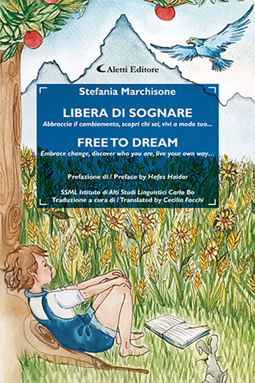 Libera di sognare. Abbraccia il cambiamento, scopri chi sei, vivi a modo tuo... Free to dream. Embrace change, discover who you are, live your own way ...
