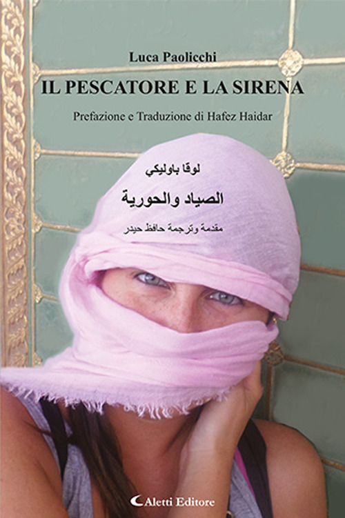 Il pescatore e la sirena. Ediz. italiana e araba