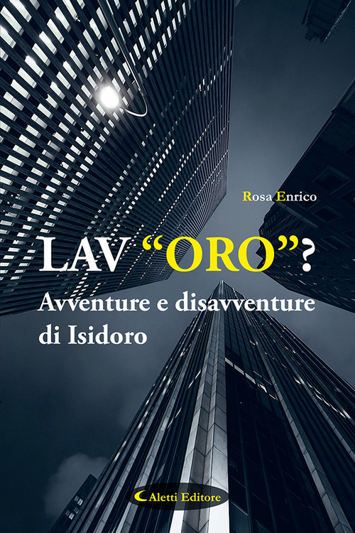 Lav"Oro"? Avventure e disavventure di Isidoro