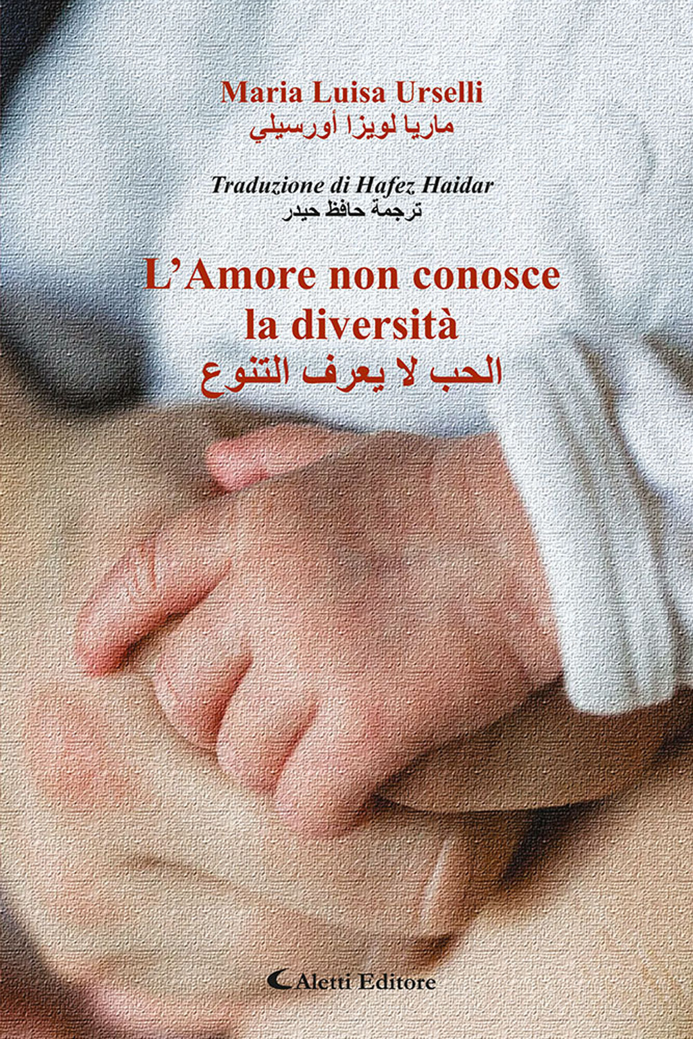 L'amore non conosce la diversità. Ediz. italiana e araba