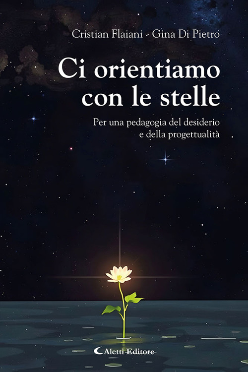 Ci orientiamo con le stelle. Per una pedagogia del desiderio e della progettualità