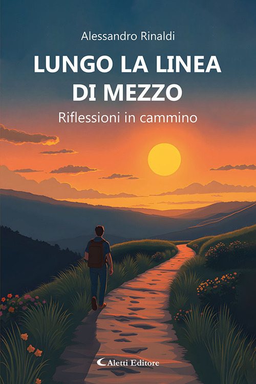 Lungo la linea di mezzo. Riflessioni in cammino