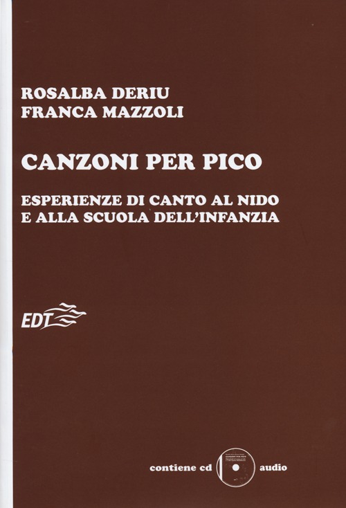Canzoni per Pico. Esperienze di canto al nido e alla scuola dell'infanzia