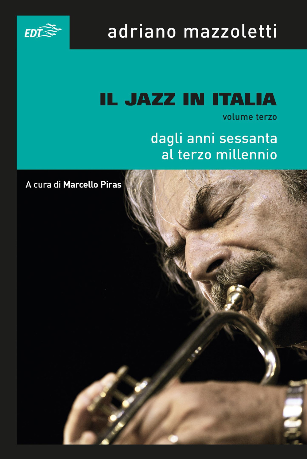 Il jazz in Italia. Vol. 3: Dagli anni Sessanta al Terzo millennio