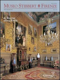 Museo Stibbert. Firenze. Vol. 10: Il Salone delle feste. Ediz. italiana e inglese